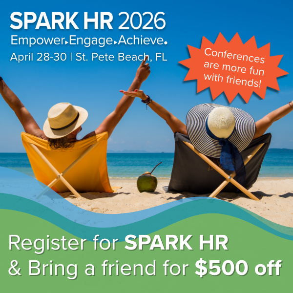 Register for SPARK HR & Bring a Friend for $500 Off